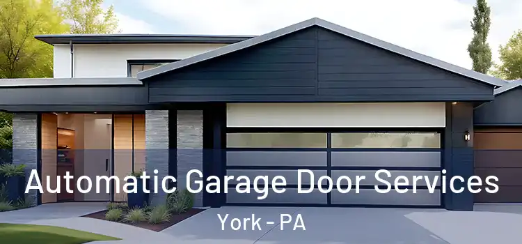  Automatic Garage Door Services York - PA