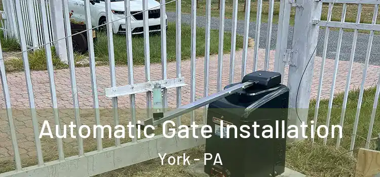 Automatic Gate Installation York - PA