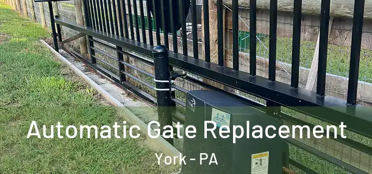 Automatic Gate Replacement York - PA