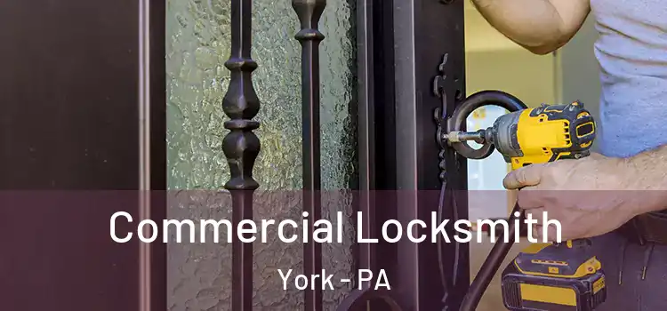 Commercial Locksmith York - PA