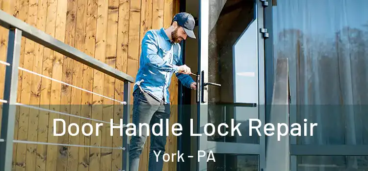 Door Handle Lock Repair York - PA
