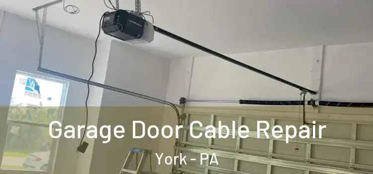  Garage Door Cable Repair York - PA