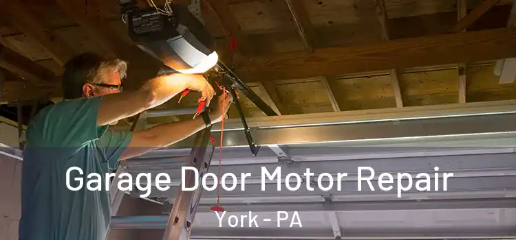  Garage Door Motor Repair York - PA