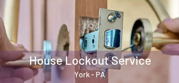 House Lockout Service York - PA
