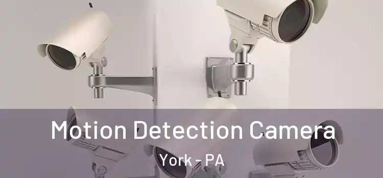  Motion Detection Camera York - PA