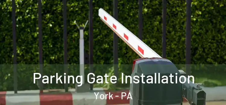 Parking Gate Installation York - PA