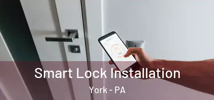  Smart Lock Installation York - PA